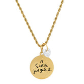 “A Sister Just Gets It” Message Necklace